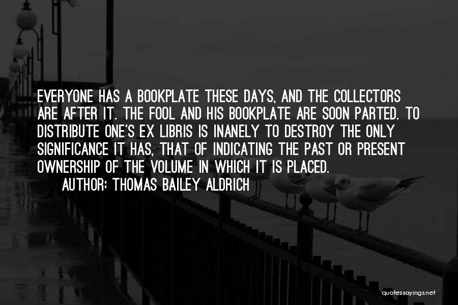 His Ex Quotes By Thomas Bailey Aldrich