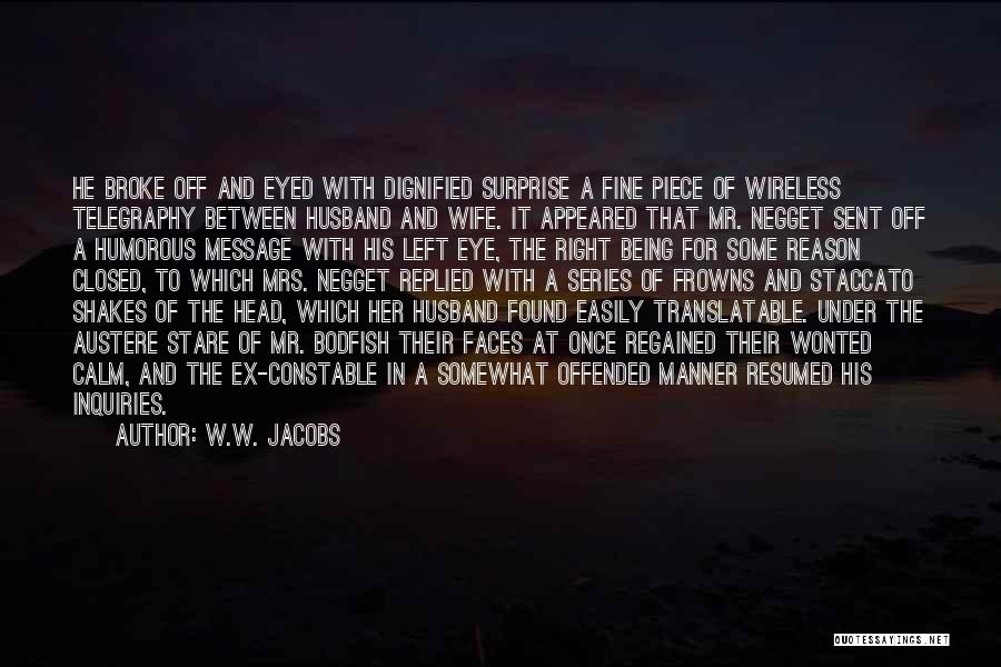 His Ex Wife Quotes By W.W. Jacobs