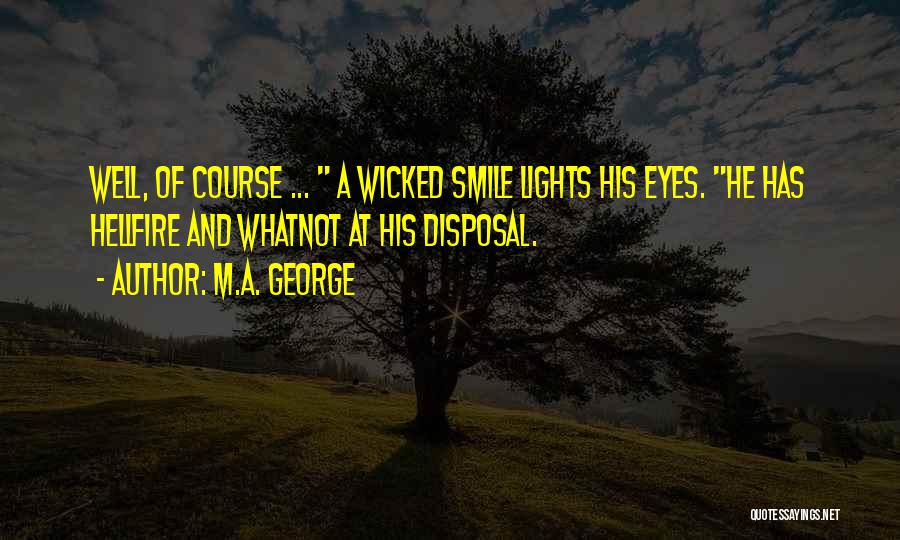 His Eyes And Smile Quotes By M.A. George