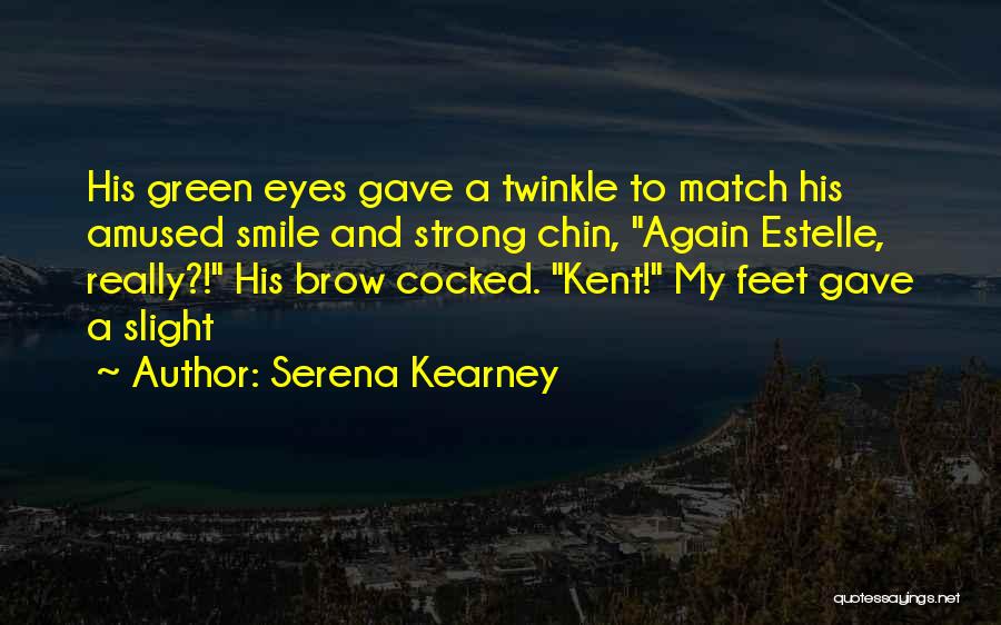 His Eyes And Smile Quotes By Serena Kearney