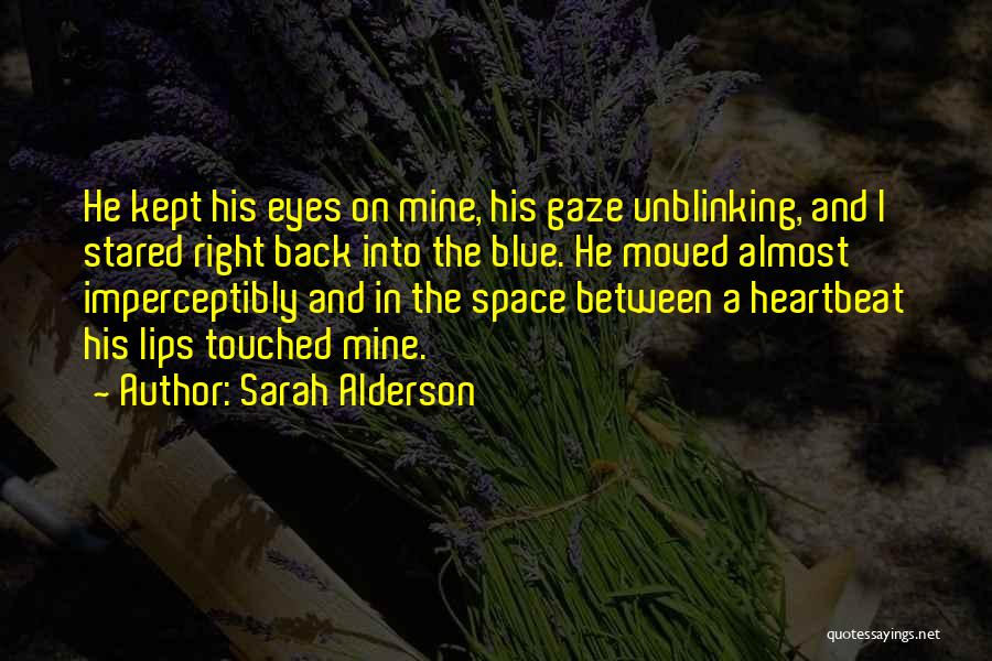 His Eyes Love Quotes By Sarah Alderson