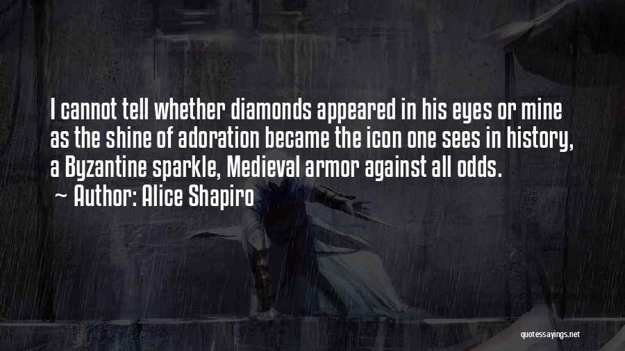 His Eyes Sparkle Quotes By Alice Shapiro