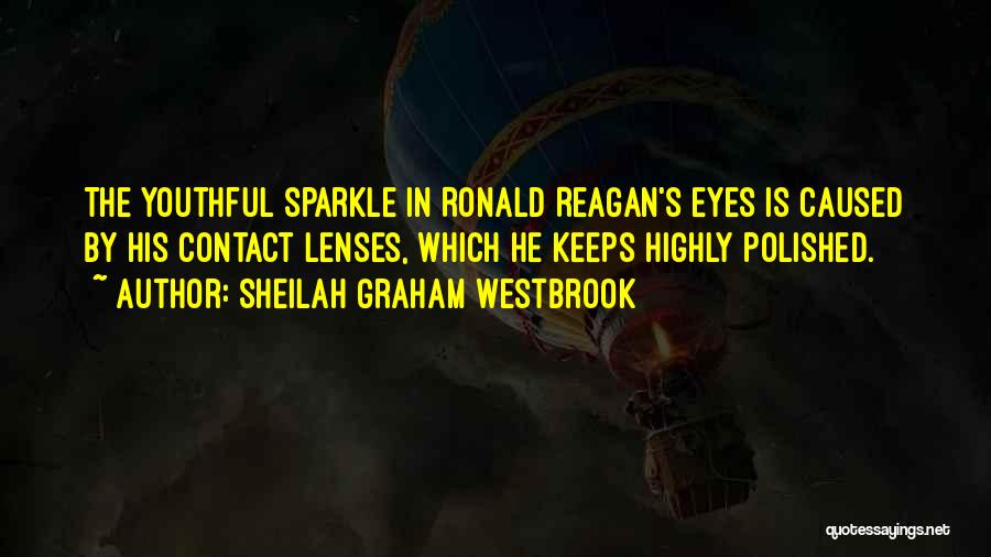 His Eyes Sparkle Quotes By Sheilah Graham Westbrook