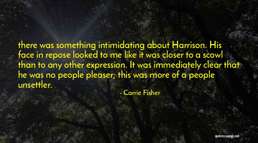 His Face Quotes By Carrie Fisher His Face Quotes By Carrie Fisher