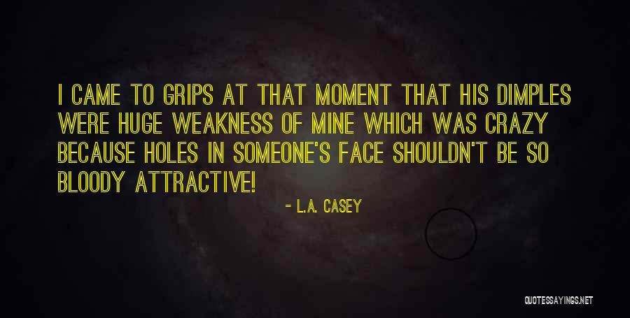 His Face Quotes By L.A. Casey His Face Quotes By L.A. Casey