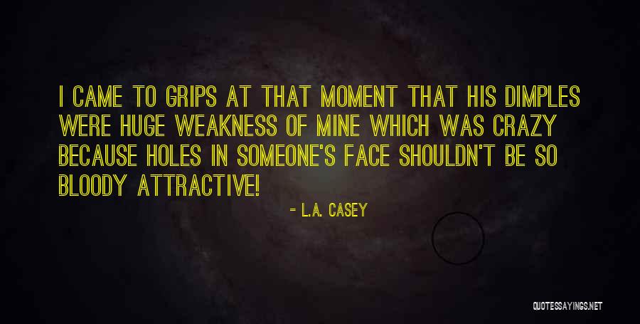 His Face Quotes By L.A. Casey