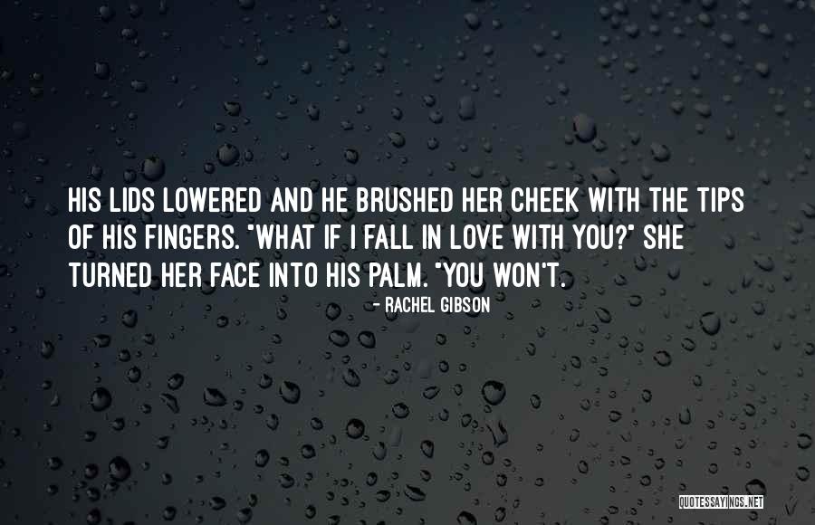 His Face Quotes By Rachel Gibson His Face Quotes By Rachel Gibson