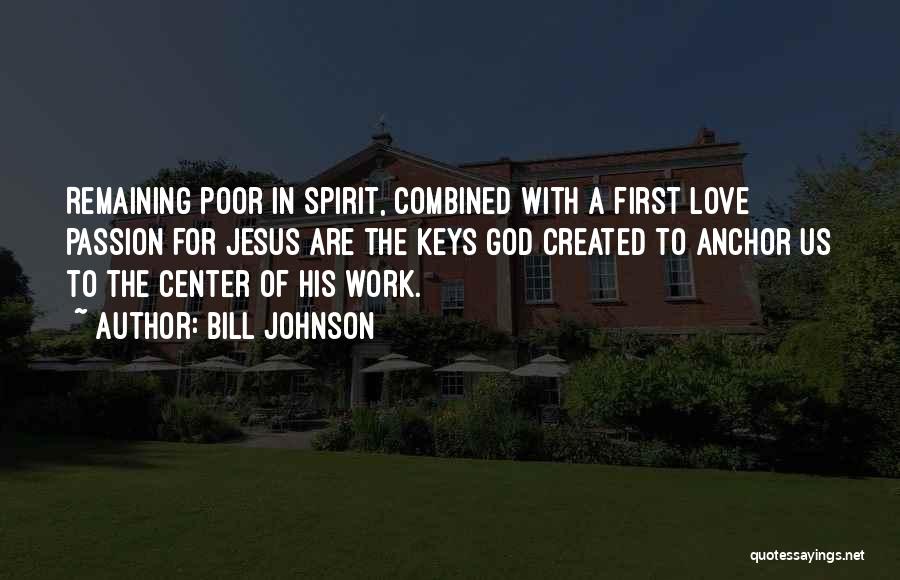 His First Love Quotes By Bill Johnson