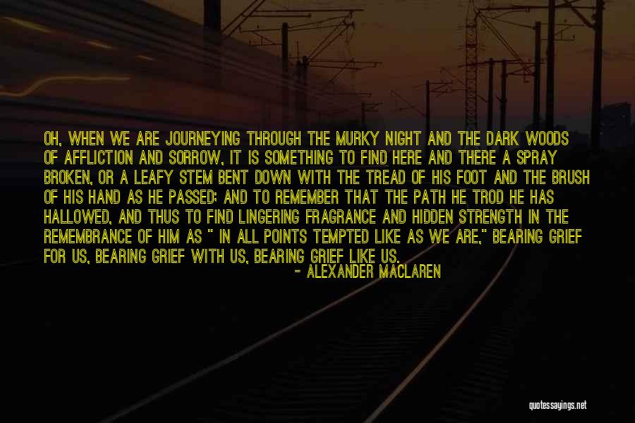 His Fragrance Quotes By Alexander MacLaren His Fragrance Quotes By Alexander MacLaren