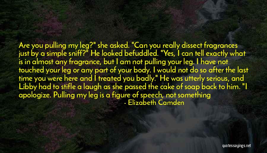 His Fragrance Quotes By Elizabeth Camden His Fragrance Quotes By Elizabeth Camden