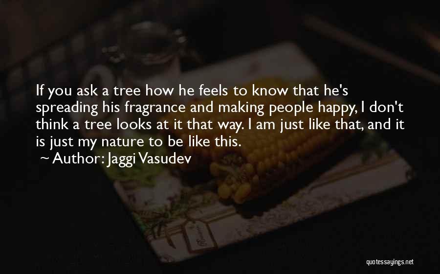 His Fragrance Quotes By Jaggi Vasudev