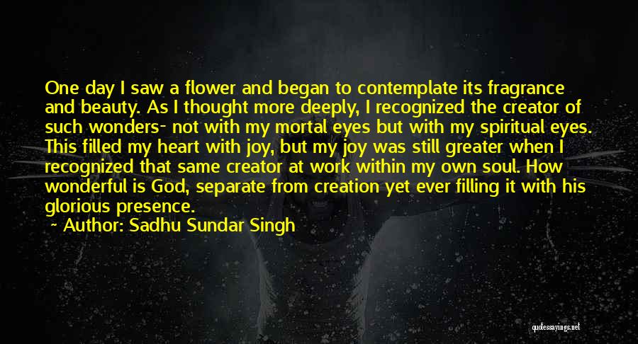 His Fragrance Quotes By Sadhu Sundar Singh