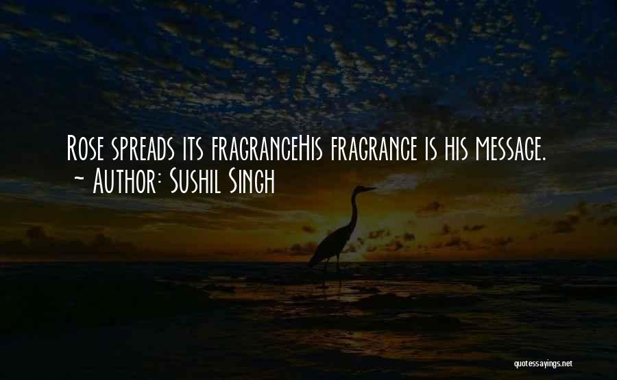 His Fragrance Quotes By Sushil Singh