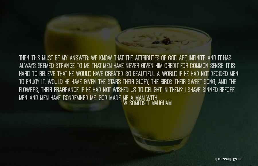 His Fragrance Quotes By W. Somerset Maugham His Fragrance Quotes By W. Somerset Maugham