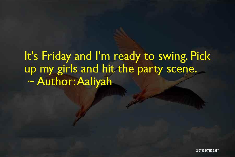 His Girl Friday Quotes By Aaliyah