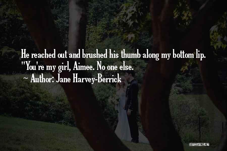 His Girl Quotes By Jane Harvey-Berrick