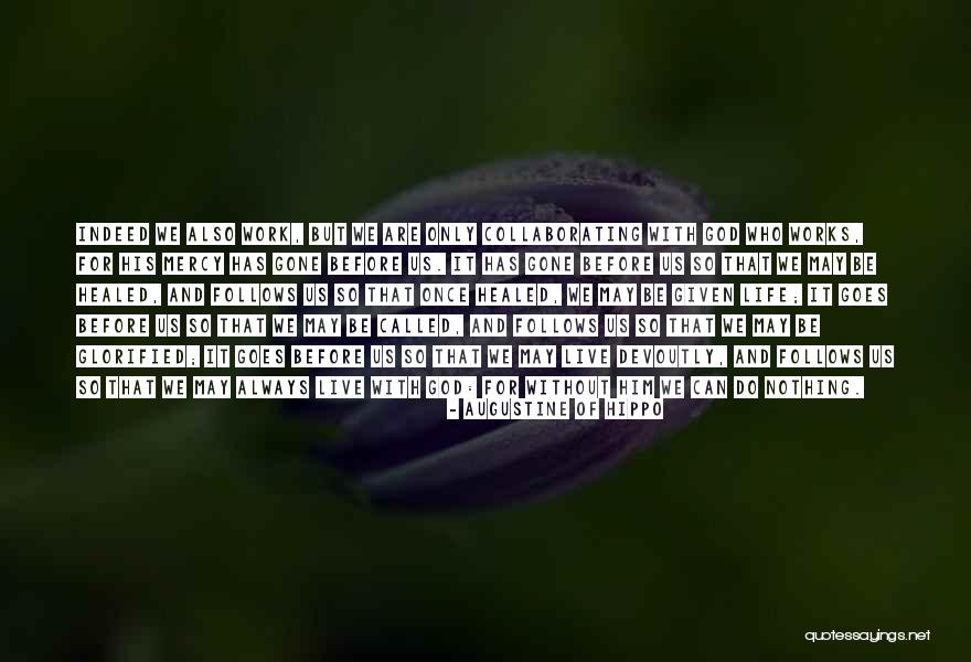 His Grace And Mercy Quotes By Augustine Of Hippo His Grace And Mercy Quotes By Augustine Of Hippo