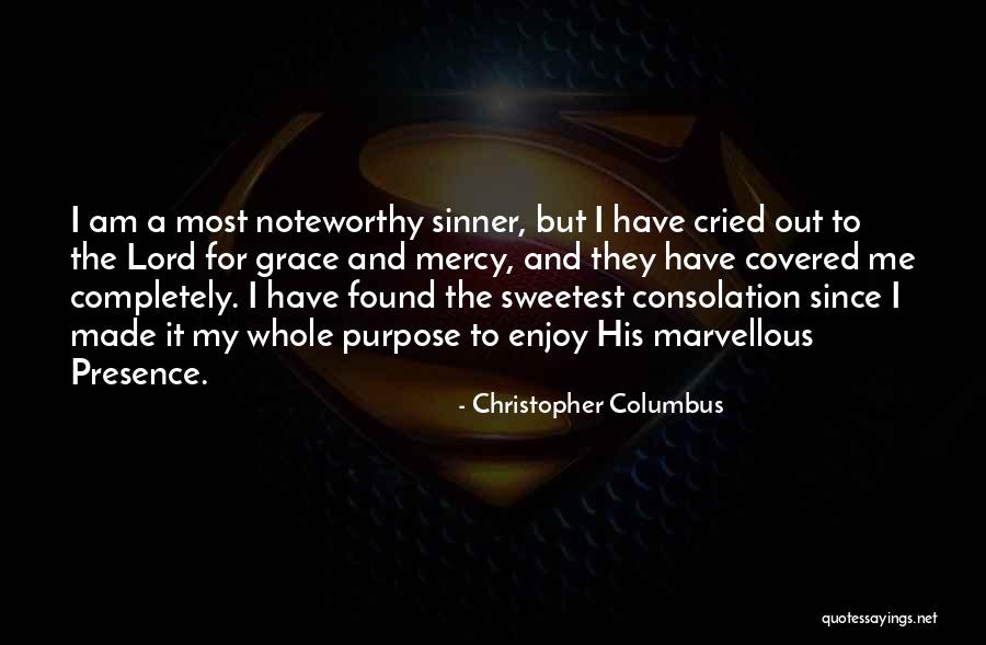 His Grace And Mercy Quotes By Christopher Columbus His Grace And Mercy Quotes By Christopher Columbus