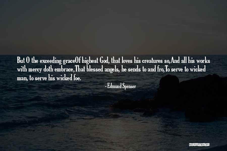 His Grace And Mercy Quotes By Edmund Spenser His Grace And Mercy Quotes By Edmund Spenser