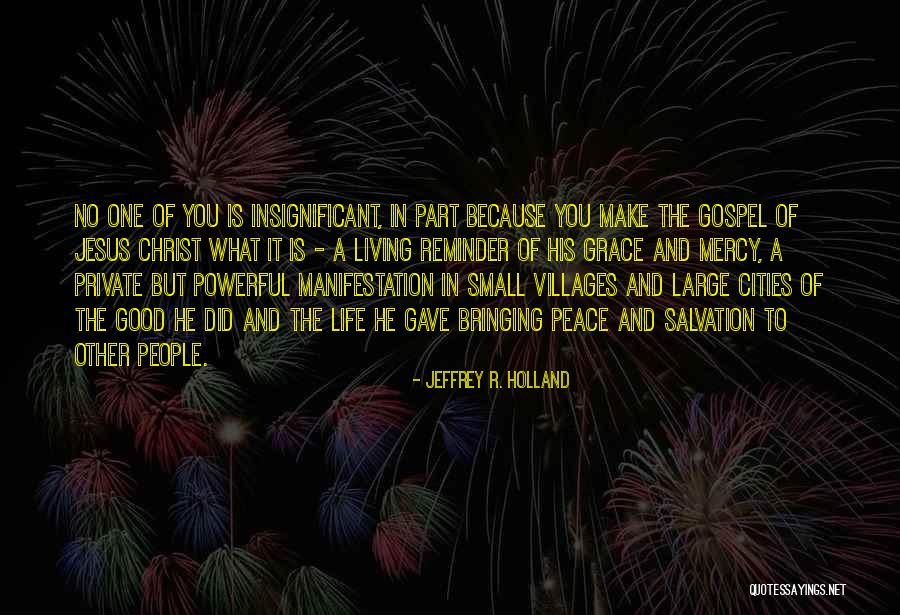 His Grace And Mercy Quotes By Jeffrey R. Holland His Grace And Mercy Quotes By Jeffrey R. Holland