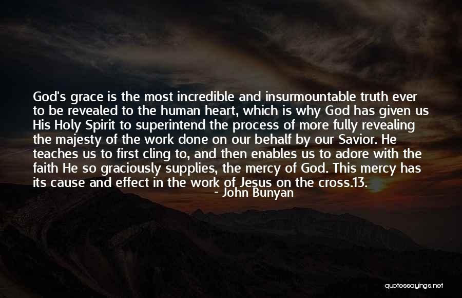 His Grace And Mercy Quotes By John Bunyan His Grace And Mercy Quotes By John Bunyan