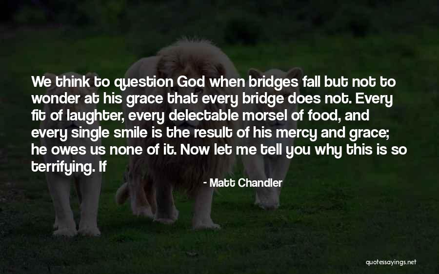His Grace And Mercy Quotes By Matt Chandler His Grace And Mercy Quotes By Matt Chandler