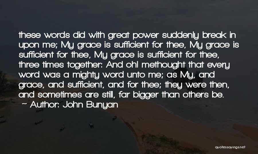 His Grace Is Sufficient For Me Quotes By John Bunyan