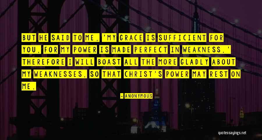 His Grace Is Sufficient Quotes By Anonymous His Grace Is Sufficient Quotes By Anonymous