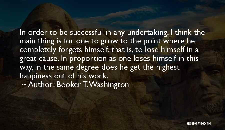 His Happiness Quotes By Booker T. Washington