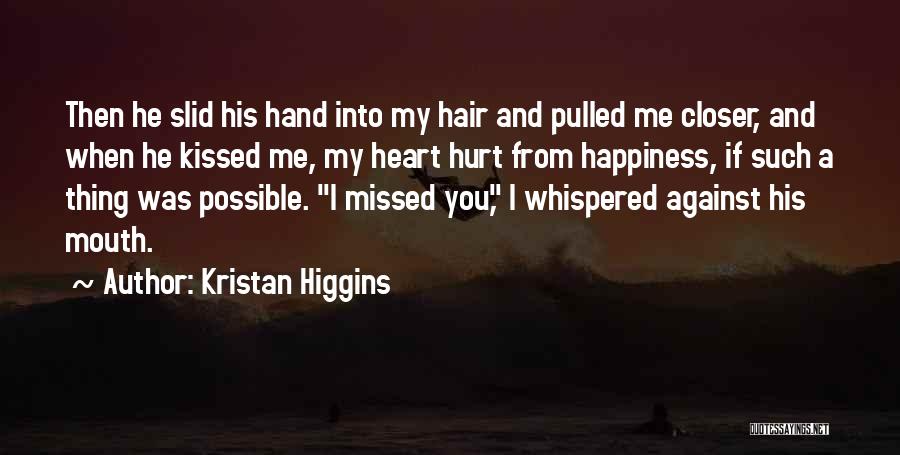 His Happiness Quotes By Kristan Higgins