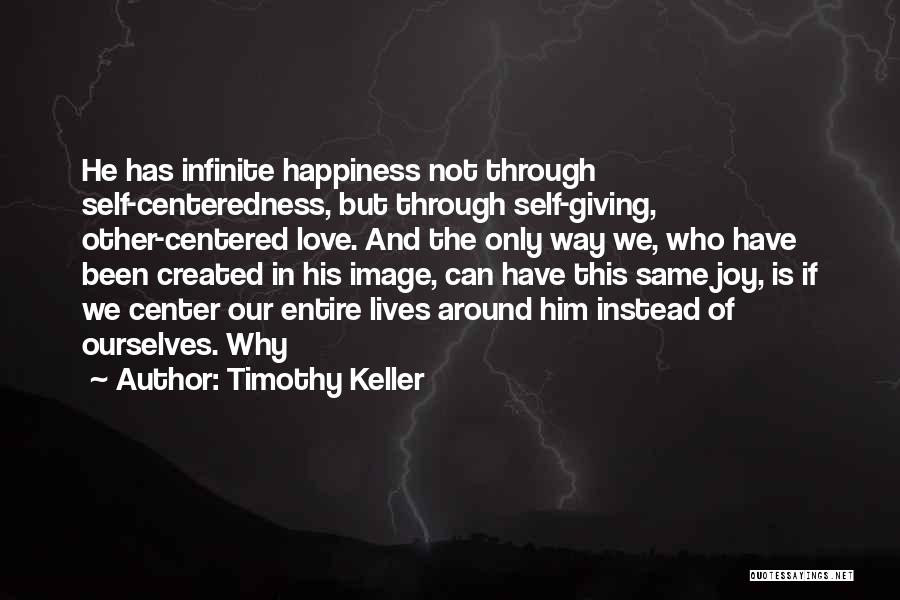 His Happiness Quotes By Timothy Keller