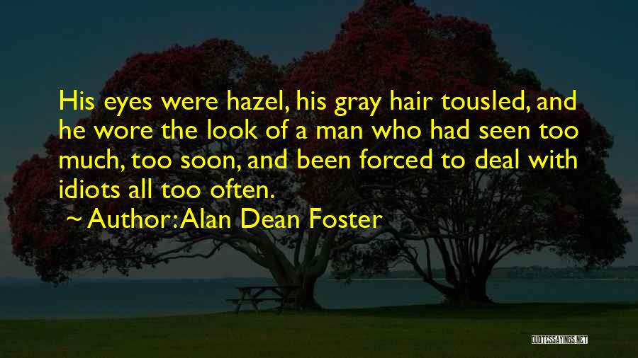 His Hazel Eyes Quotes By Alan Dean Foster