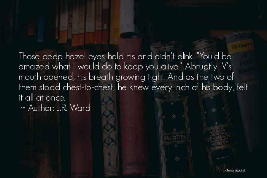 His Hazel Eyes Quotes By J.R. Ward