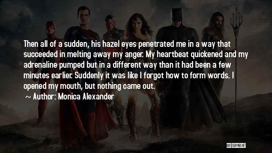 His Hazel Eyes Quotes By Monica Alexander