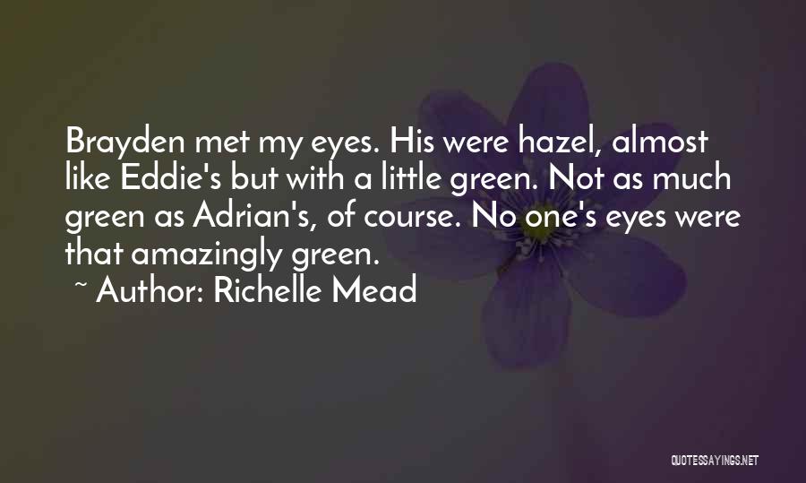 His Hazel Eyes Quotes By Richelle Mead