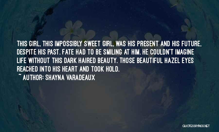 His Hazel Eyes Quotes By Shayna Varadeaux