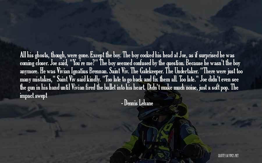 His Head Stone Quotes By Dennis Lehane His Head Stone Quotes By Dennis Lehane