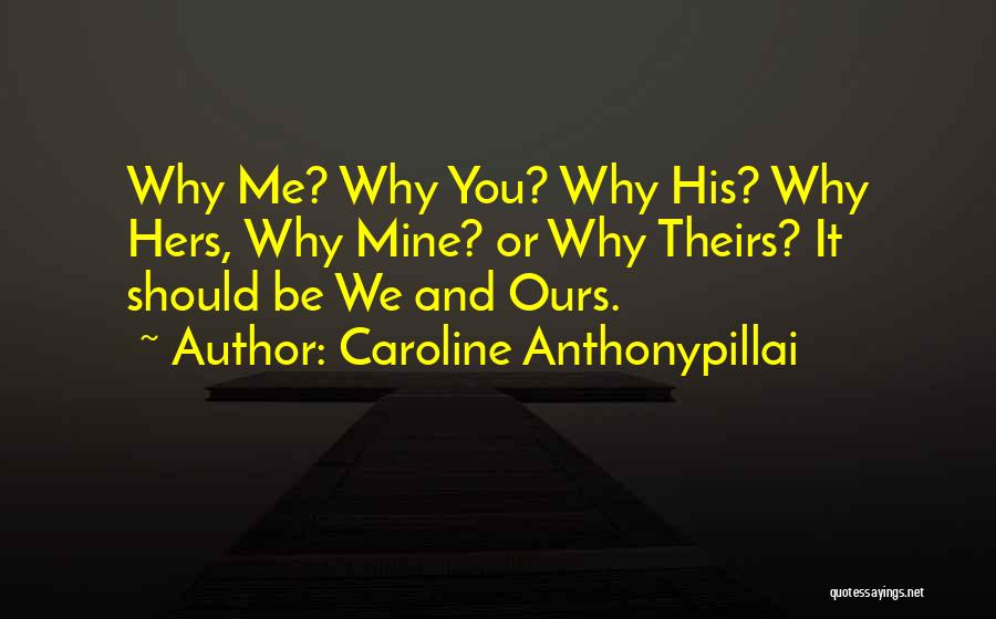 His Hers Ours Quotes By Caroline Anthonypillai