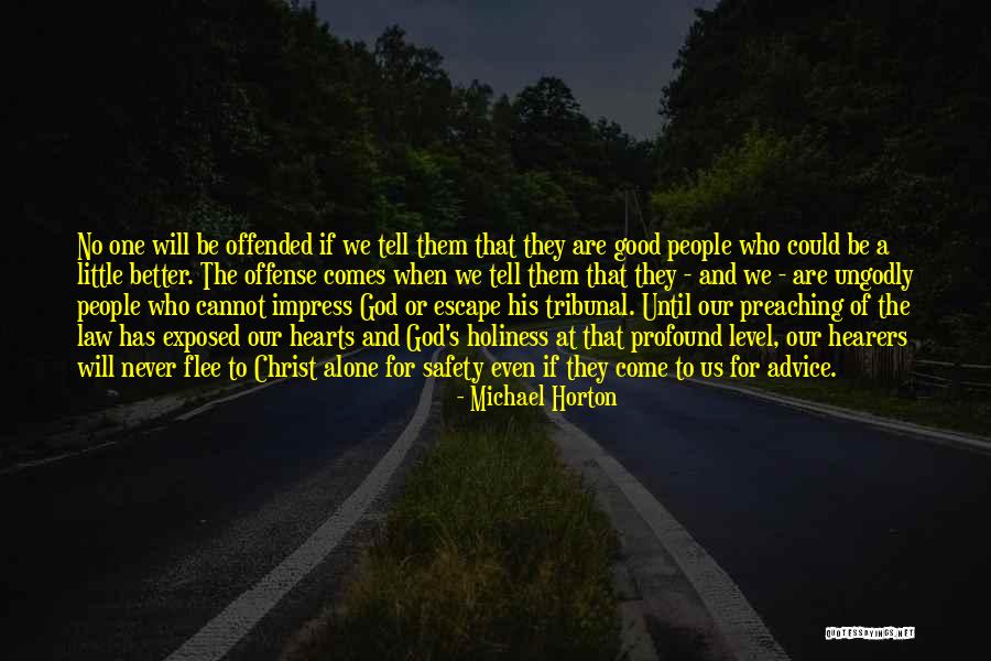 His Holiness Quotes By Michael Horton