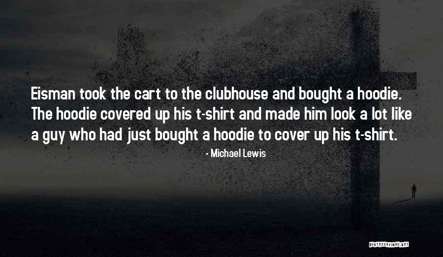 His Hoodie Quotes By Michael Lewis