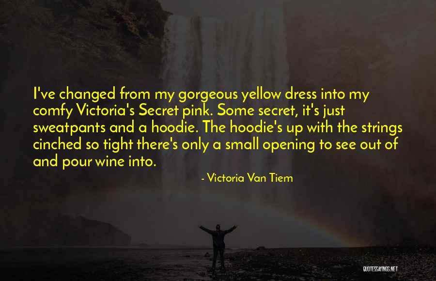 His Hoodie Quotes By Victoria Van Tiem