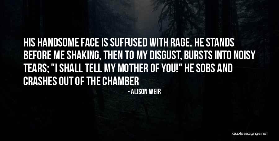 His Innocent Face Quotes By Alison Weir His Innocent Face Quotes By Alison Weir