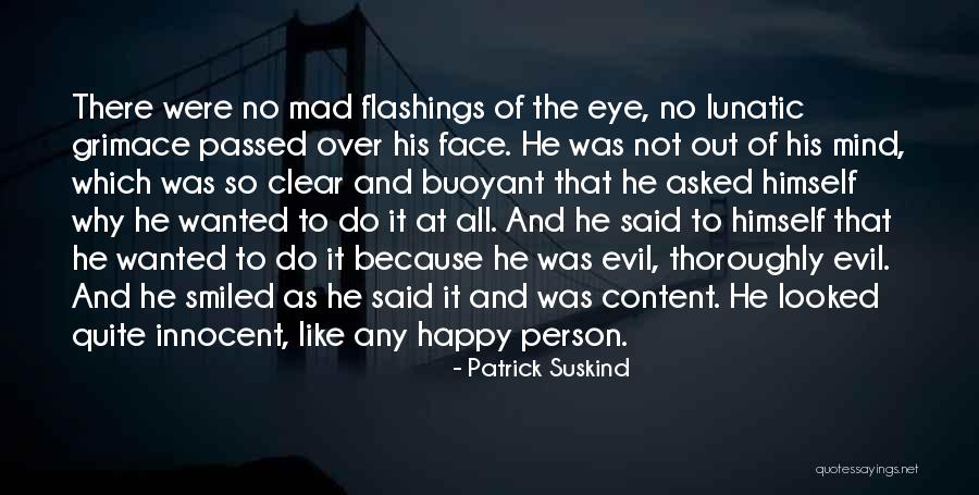 His Innocent Face Quotes By Patrick Suskind His Innocent Face Quotes By Patrick Suskind