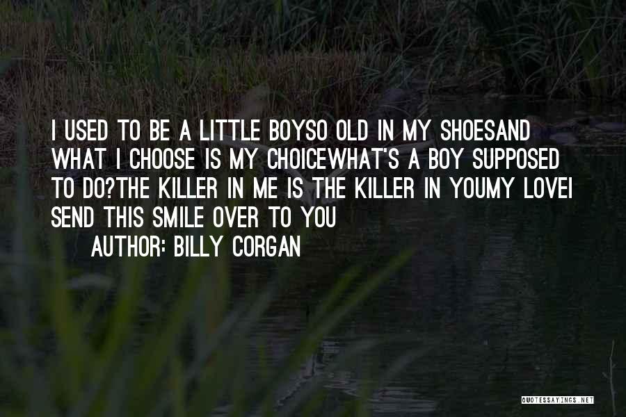 His Killer Smile Quotes By Billy Corgan