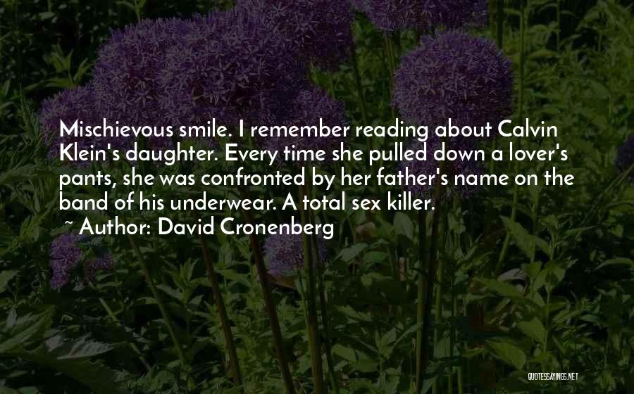 His Killer Smile Quotes By David Cronenberg