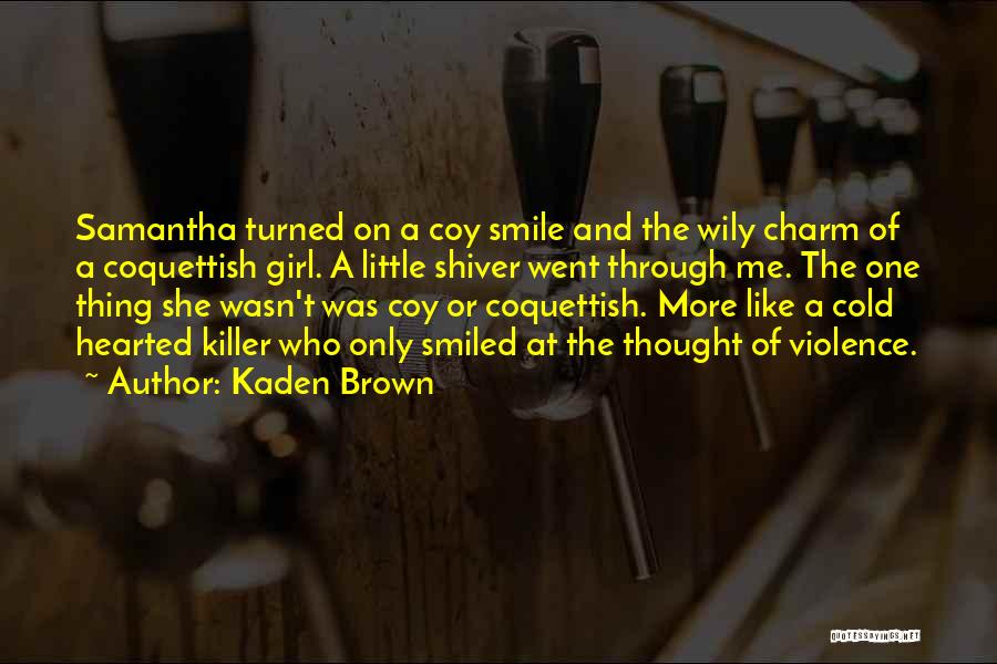 His Killer Smile Quotes By Kaden Brown
