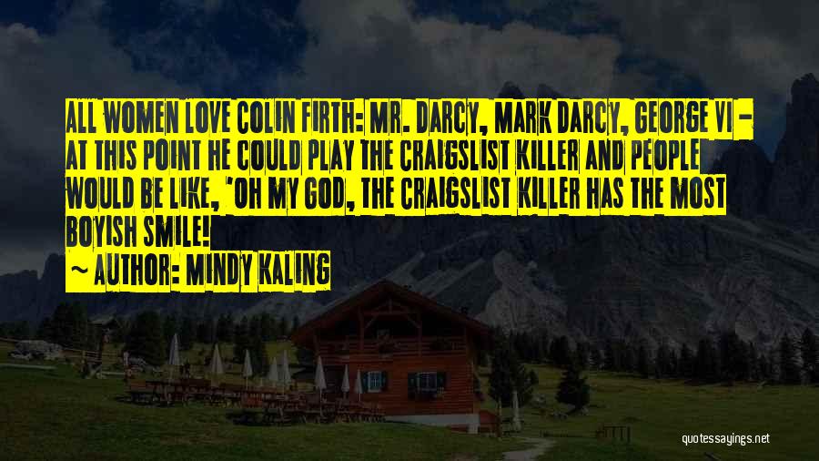 His Killer Smile Quotes By Mindy Kaling