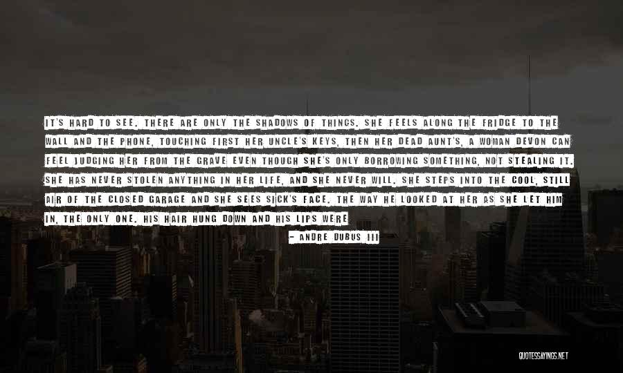 His Kind Of Woman Quotes By Andre Dubus III