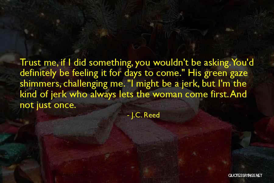 His Kind Of Woman Quotes By J.C. Reed