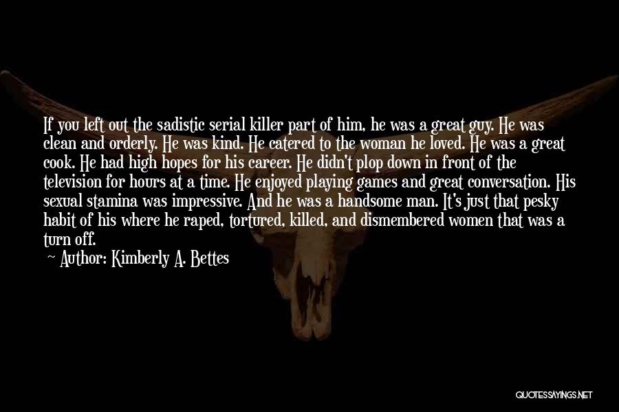 His Kind Of Woman Quotes By Kimberly A. Bettes